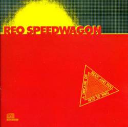 REO Speedwagon : A Decade of Rock and Roll, 1970 to 1980